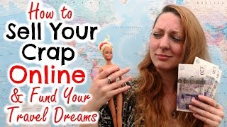 HOW TO SELL YOUR CRAP ONLINE & FUND YOUR TRAVEL DREAMS!
