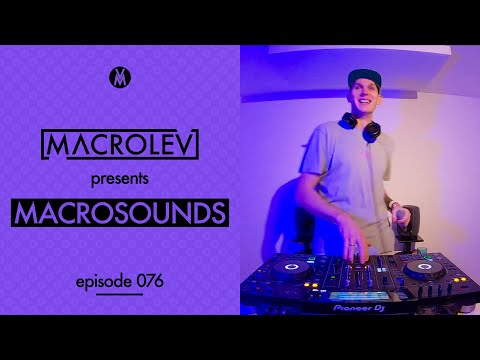 MACROLEV presents MACROSOUNDS - Episode 076