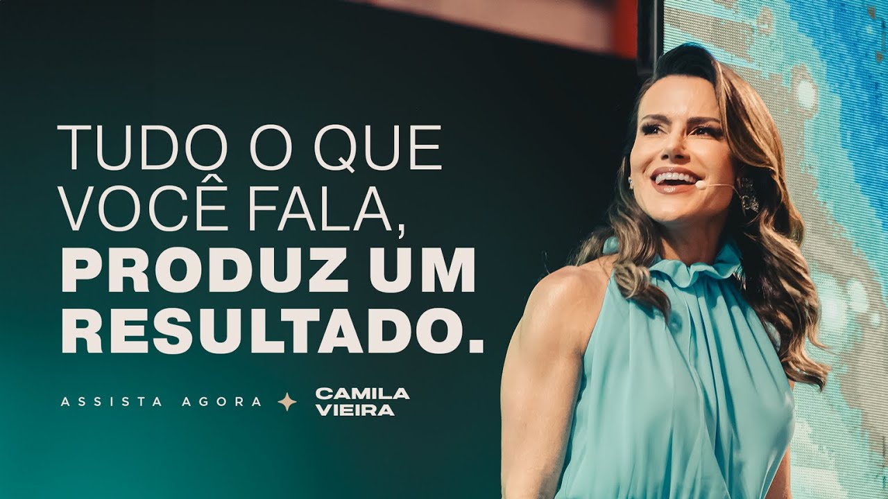 Faça isso para Conquistar a Vida que você quer Ter | Camila Vieira