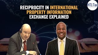 Reciprocity in International Property Information Exchange Explained