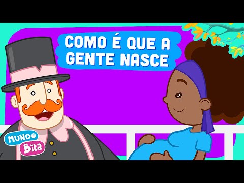 Como É Que A Gente Nasce - Mundo Bita