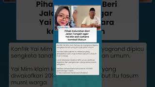 REDAM KONFLIK, KELURAHAN Beri Jalan Tengah agar Yai Mim dan Sahara kembali Rukun