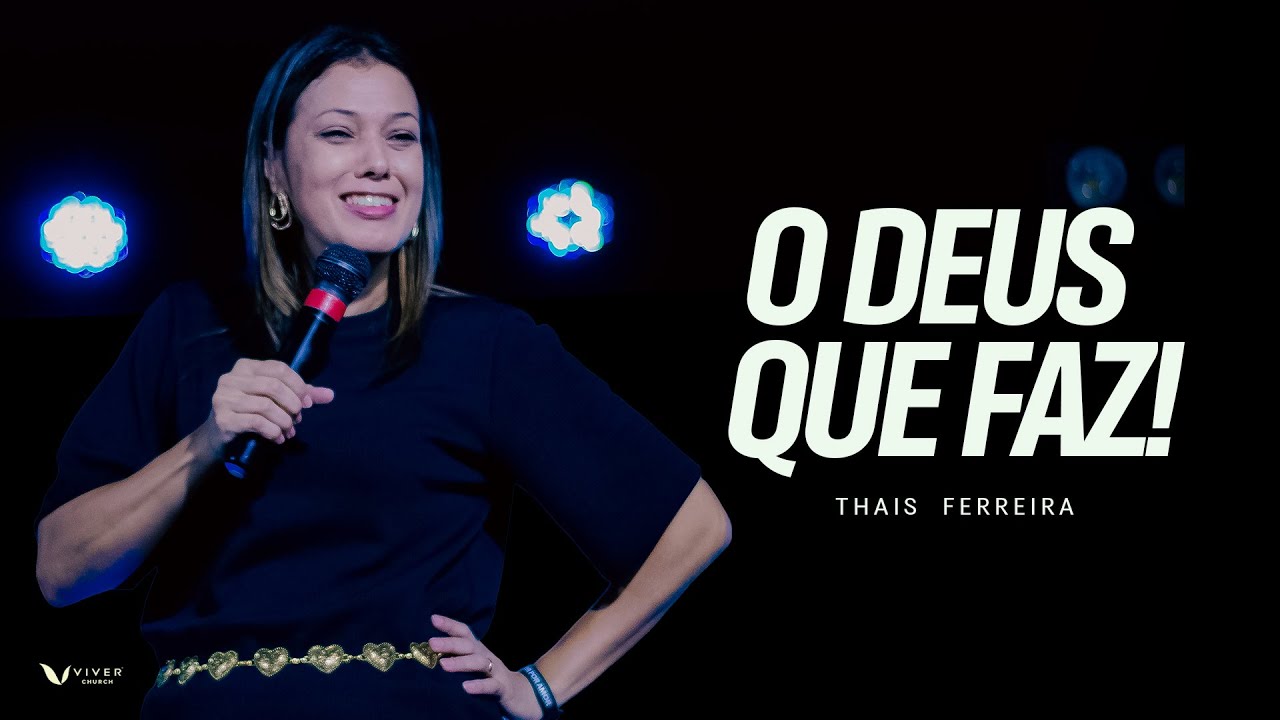 O Deus que faz | Pra. Thais Ferreira
