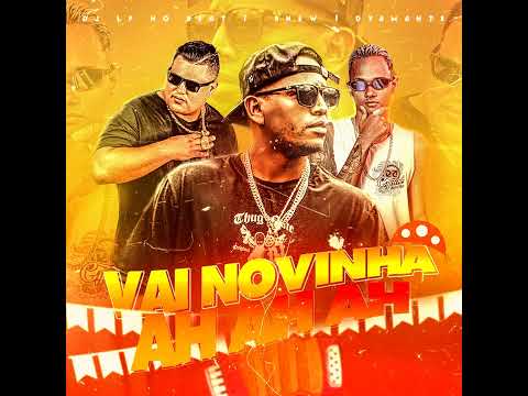 VAI NOVINHA AH AH AH - DJ DYAMANTE, RNEW, LP NO BEAT - [ REMIX BREGA FUNK] SÃO JOÃO 2023