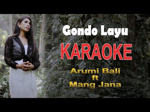 Mang Jana ft  Arumi Bali - Gondo Layu (Karaoke)