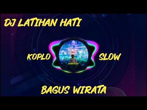 Dj LATIHAN HATI - Bagus Wirata - Terbaru