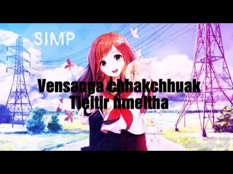 Vensanga Chhakchhuak - Tleitir hmeltha (nightcore + lyrics)