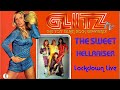 GLITZ - Hellraiser (The Sweet) - Locked Down "Live" - GLITZ TV GLITZ - Hellraiser (The Sweet) - Locked Down "Live"