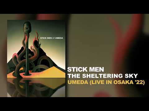 Stick Men - The Sheltering Sky (UMEDA, Live In Osaka 2022)