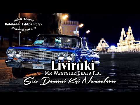 Liviraki • Sea Domoni Kei Namoalevu [MR WESTSIDE FIJI]