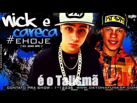 MC NICK E CARECA   É HOJE    DJ JOAO MPC )  ♪ I Love Funk SP