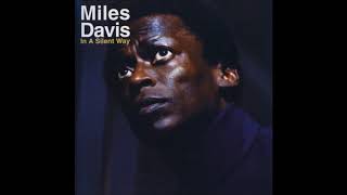 Miles Davis -  In A Silent Way ( Full Album )