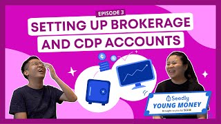 Setting Up Brokerage and CDP Accounts | Young Money E03 | Seedly