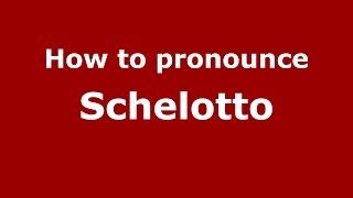 How to pronounce Schelotto