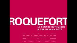 Le Renard Rythmique  The Havana Boys-Roquefort (Renard  Seidensticker Mix) [Kisu Music]