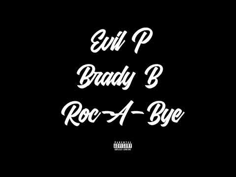 Evil P Ft. Brady B - Roc-a-bye