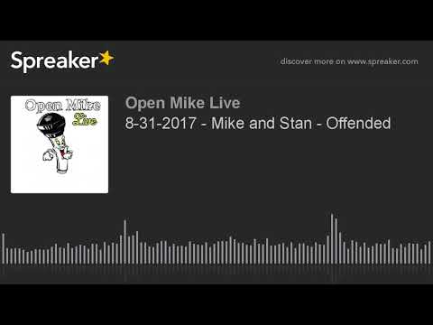 8-31-2017 - Mike and Stan - Offended