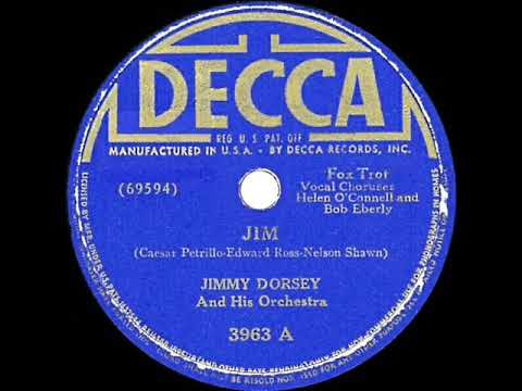 1941 HITS ARCHIVE: Jim - Jimmy Dorsey (Bob Eberly & Helen O’Connell, vocal)