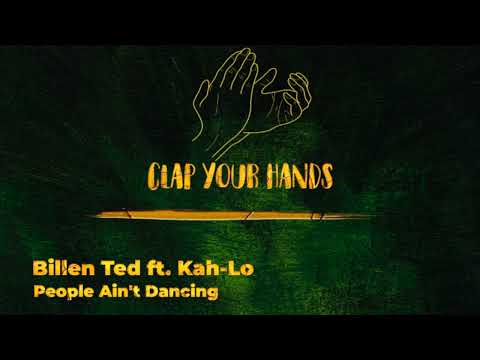 Billen Ted ft. Kah-Lo - People Ain't Dancing