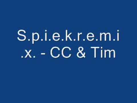 S.p.i.e.k.r.e.m.i.x. - CC & Tim