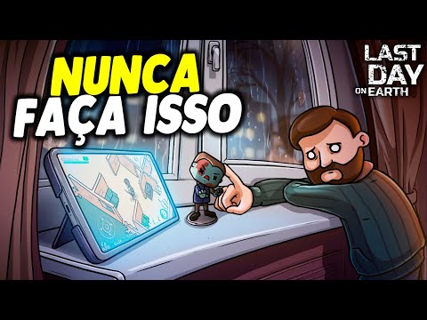 NUNCA FAÇA ISSO - Last Day On Earth