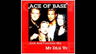 Ace of Base - My Deja Vu (Junk And Function Mix)