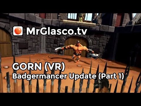GORN (VR), Badgermancer Update ⚔️🏛️⚔️ (Part 1)