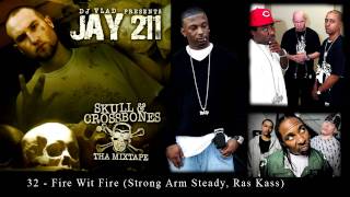 Jay 211 - 32 - Fire Wit Fire (Strong Arm Steady, Ras Kass) [Re-Up Ent.]