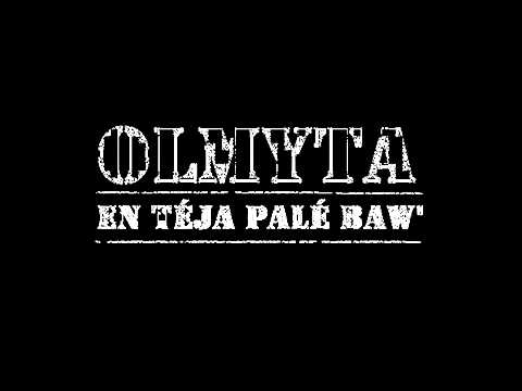 Olmyta En Téja Palé Baw'