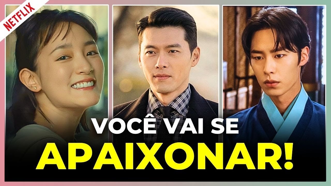 6 DORAMAS ROMÂNTICOS DA NETFLIX para se Apaixonar!
