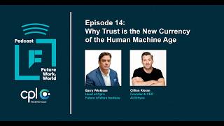 Future Work World Podcast - EP 14 - Cillian Kieran - Why Trust is New Currency i