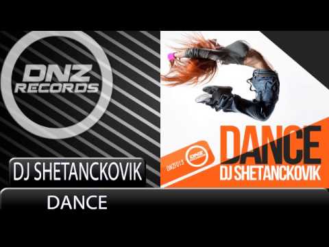 DNZF013 // DJ SHETANCKOVIK - DANCE (Official Video DNZ RECORDS)