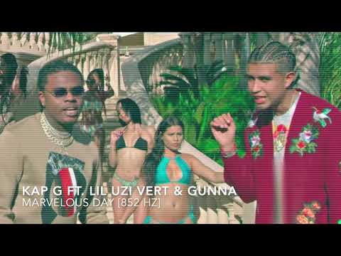 Kap G - Marvelous Day (Ft. Lil Uzi Vert & Gunna) [852 Hz Harmony with Universe & Self]