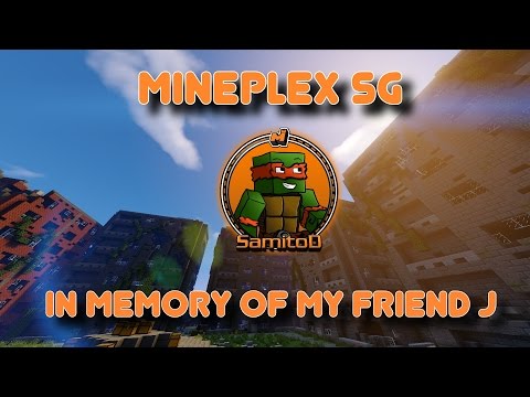 Mineplex SG: In memory of J + 7k!