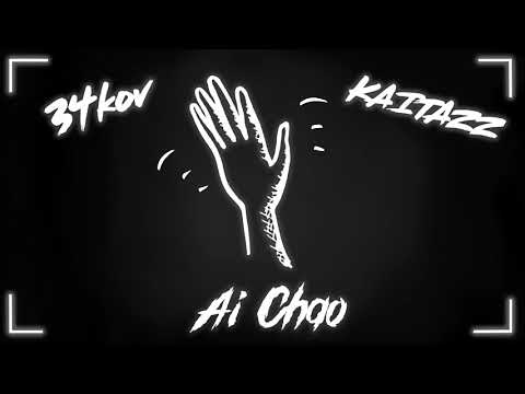 34KOV Ft. KAITAZZ - Ai Chao (Prod. By Manoli$)