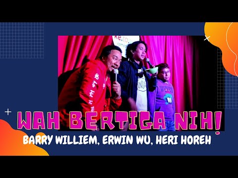WAH BERTIGA NIH feat BARRY WILLIEM, ERWIN WU, HERI HOREH