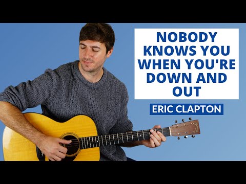 Nobody Knows You When You're Down and Out (Eric Clapton) - Guitar Lesson