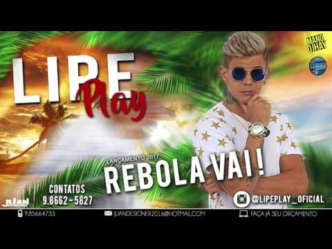 LIPE PLAY - REBOLA VAI - ÁUDIO OFICIAL 2017