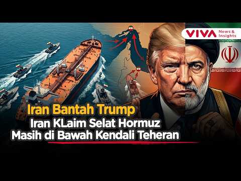 Trump Klaim Selat Hormuz Masih di Bawah Kendali AS, Iran Bantah