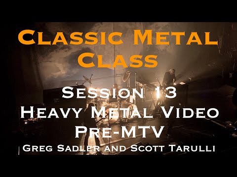 Classic Metal Class Session 13 | Heavy Metal Video Pre-MTV | Greg Sadler & Scott Tarulli