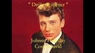 Drôle de métier - Johnny Hallyday cover David