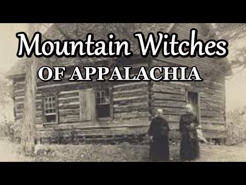 Mountain Witches of Appalachia