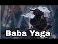 Baba Yaga, la Sorcière cannibale (Mythologie Slave)