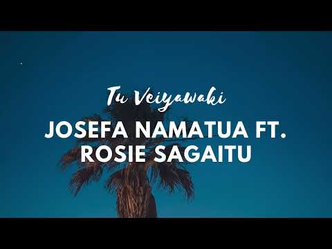 Tu Veiyawaki   Josefa Namatua ft  Rosie Sagaitu