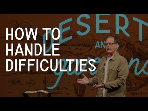 How To Handle Difficulties | Deserts and Gardens