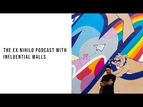 Influential Walls Ex Nihilo Podcast Episode 15