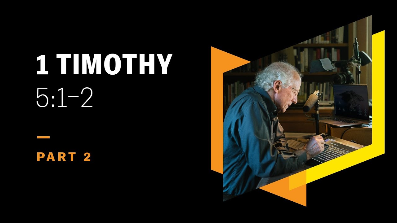 How a Pastor Corrects Men and Women, Old and Young: 1 Timothy 5:1–2, Part 2