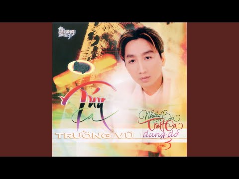 Sợ tình ta dang dở - Trường Vũ