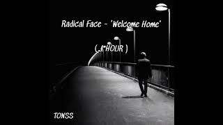 Radical Face - &#39;Welcome Home&#39; [ 1 HOUR ]