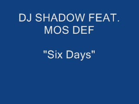 Dj Shadow feat. Mos Def - Six Days The Remix